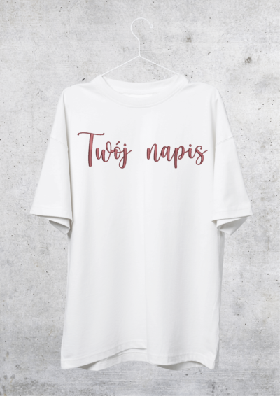 TSHIRT OVERSIZE - TWÓJ NAPIS