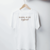 TSHIRT - KARMA IS MY BOYFRIEND