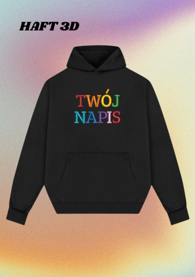 HOODIE OVERSIZE - TWÓJ NAPIS 3D