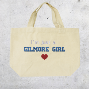 TOTE BAG - I'M JUST A GILMORE GIRL