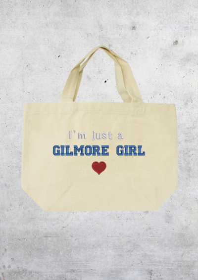TOTE BAG - I'M JUST A GILMORE GIRL