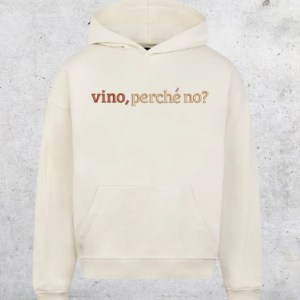 HOODIE OVERSIZE - VINO, PERCHÉ NO?