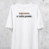 TSHIRT OVERSIZE - ESPRESSO E TUTTO PASSA