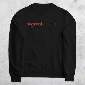 CREWNECK - NEGRONI O NIENTE