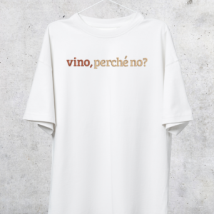 TSHIRT OVERSIZE - VINO, PERCHÉ NO?