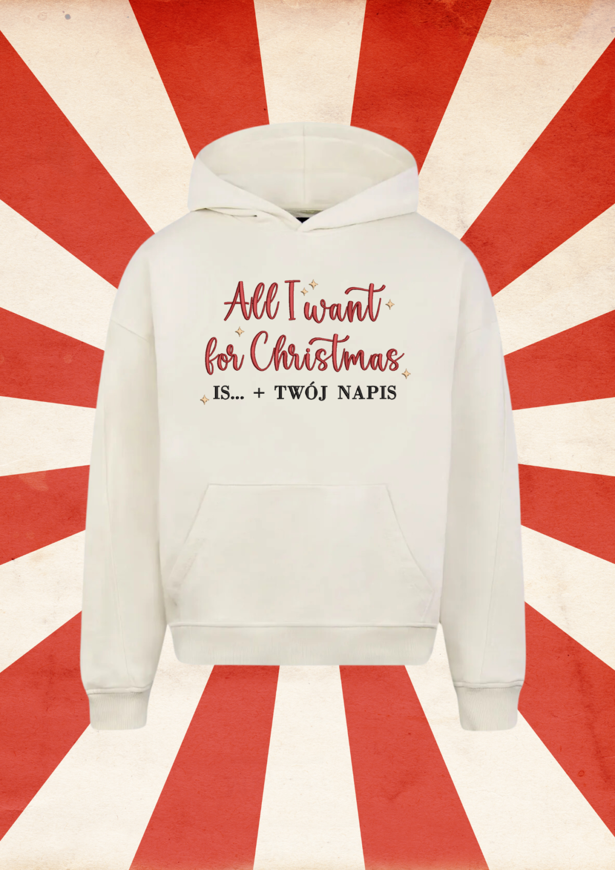 HOODIE - ALL I WANT FOR CHRISTMAS...
