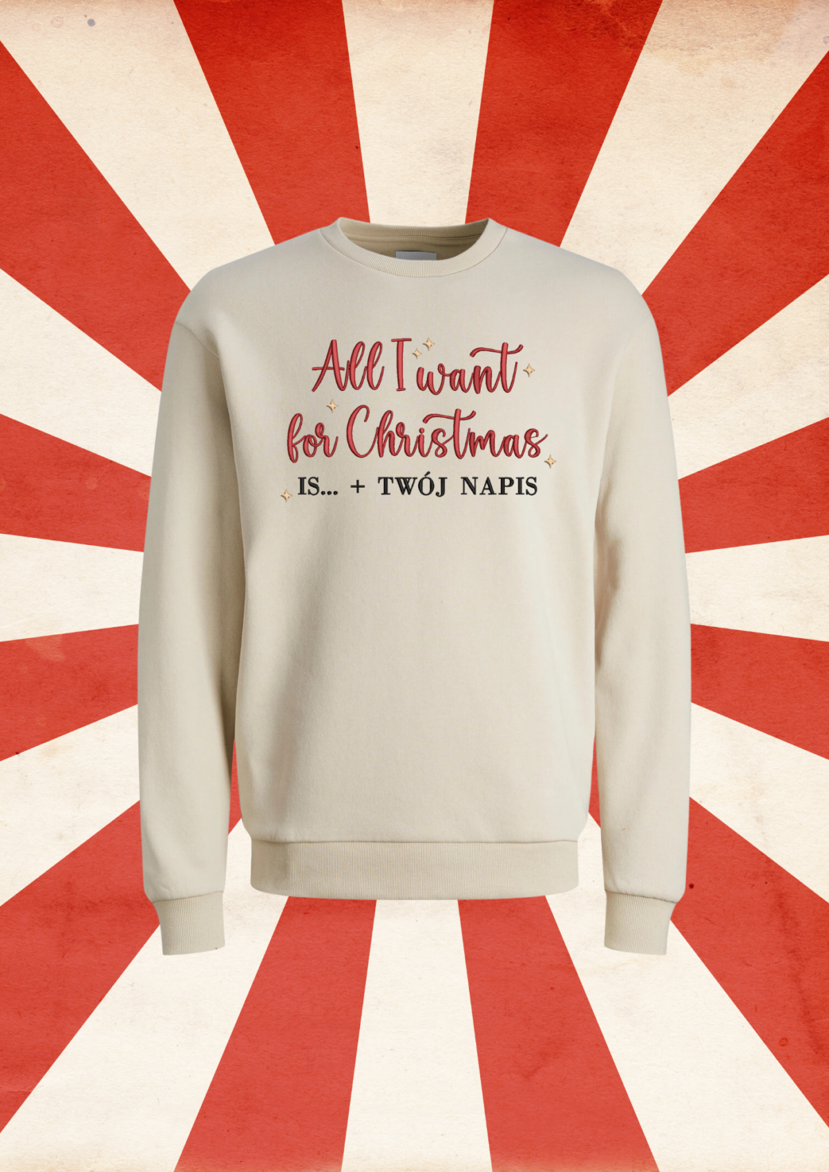 CREWNECK - ALL I WANT FOR CHRISTMAS...