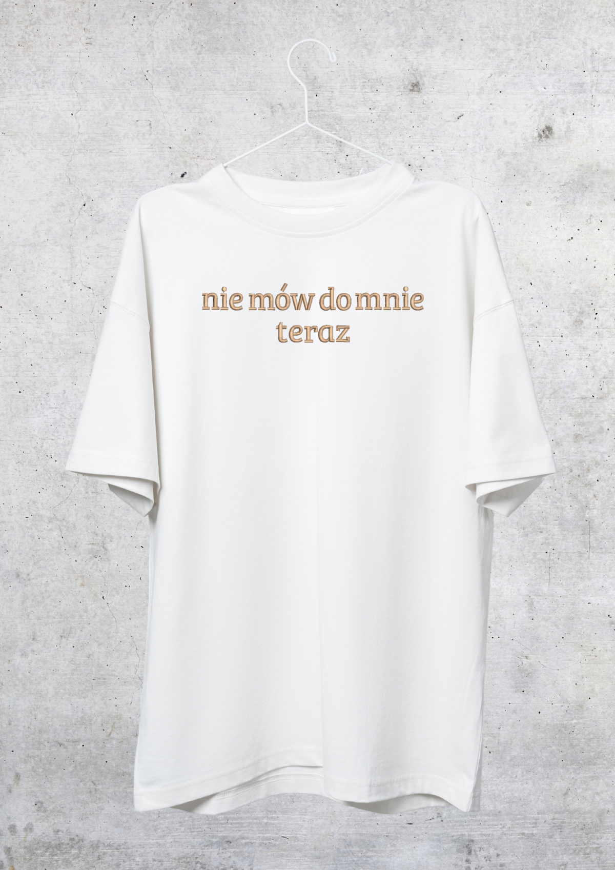 TSHIRT OVERSIZE - NIE MÓW DO MNIE TERAZ