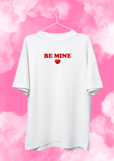 TSHIRT OVERSIZE - BE MINE ❤️